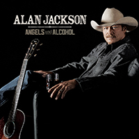 Alan Jackson Angels And Alcohol